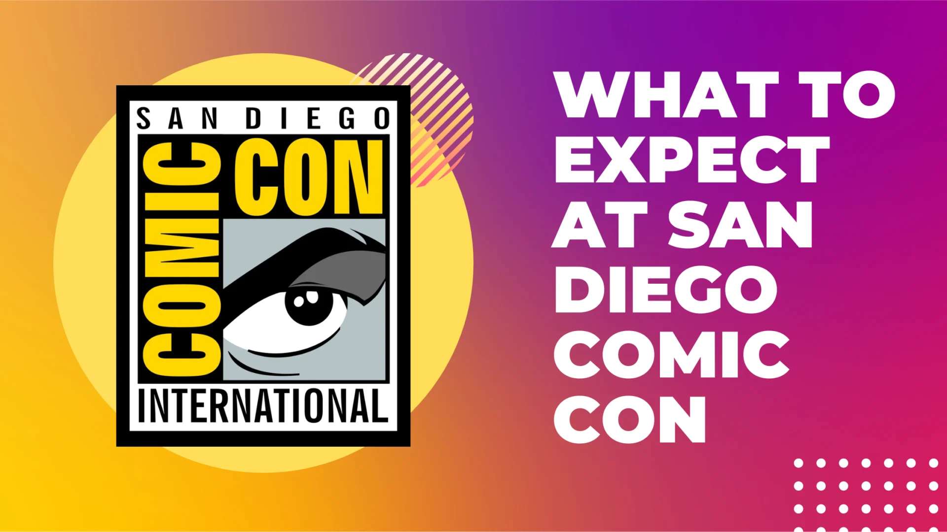 What to Expect at San Diego Comic Con