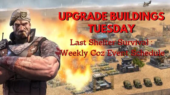 Upgrade building weekly coz event Last Shelter