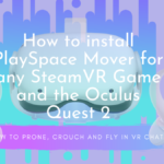 How to install PlaySpace Mover for use on any SteamVR Game for the Oculus Quest 2 1 - How to install PlaySpace Mover for SteamVR and use with Oculus Quest 2