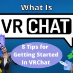What is VRChat? Getting Started In VRChat Tips For New Players