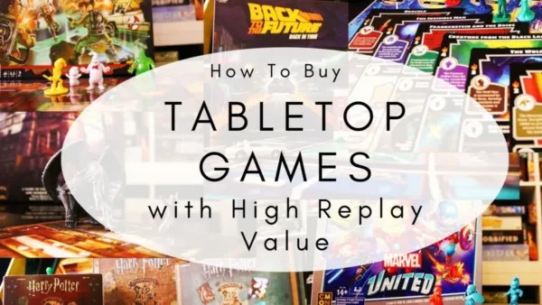 10 Tips On How To Buy Tabletop Games with High Replay Value