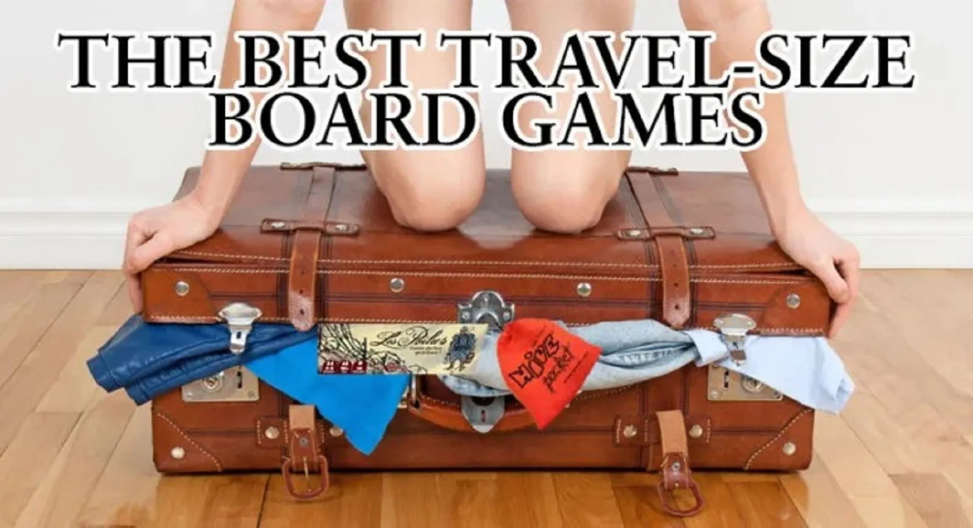 TravelSizeBoardGame - 6 of the Best Travel-Size Board Games and Why You May Want to Pack Them