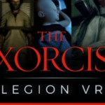 The Exorcist Legion VR Review