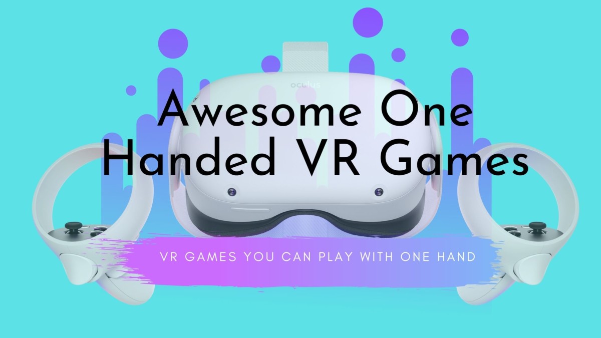 One Handed VR Games