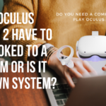 Does Oculus Quest 2 have to be hooked to a system or is it its own system?