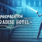 Propagation: Paradise Hotel Review
