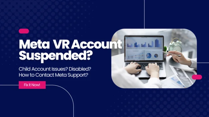 Meta VR Account Suspended? VR Child Account Issues? Contacting Meta Support (SOLVED)
